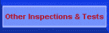 [Other Inspections and Tests]